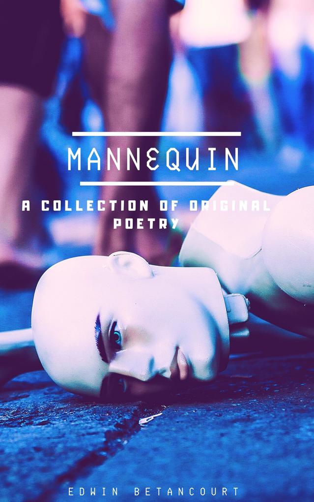 Mannequin: A Collection of Original Poetry