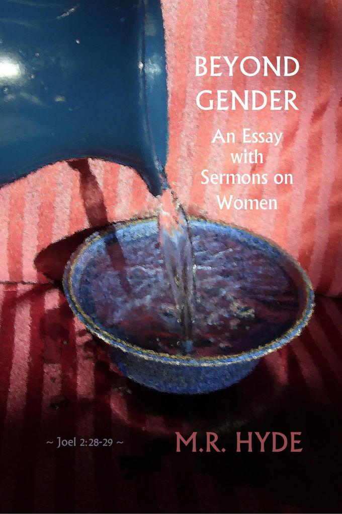 Beyond Gender: An Essay with Sermons on Women