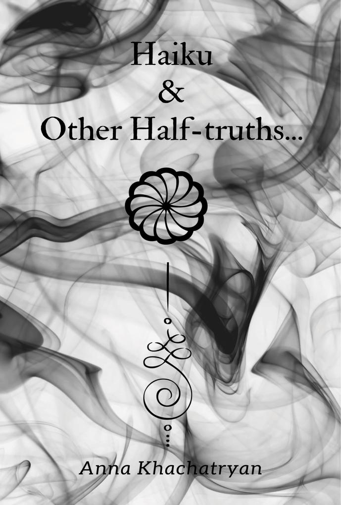 Haiku & Other Half-truths...