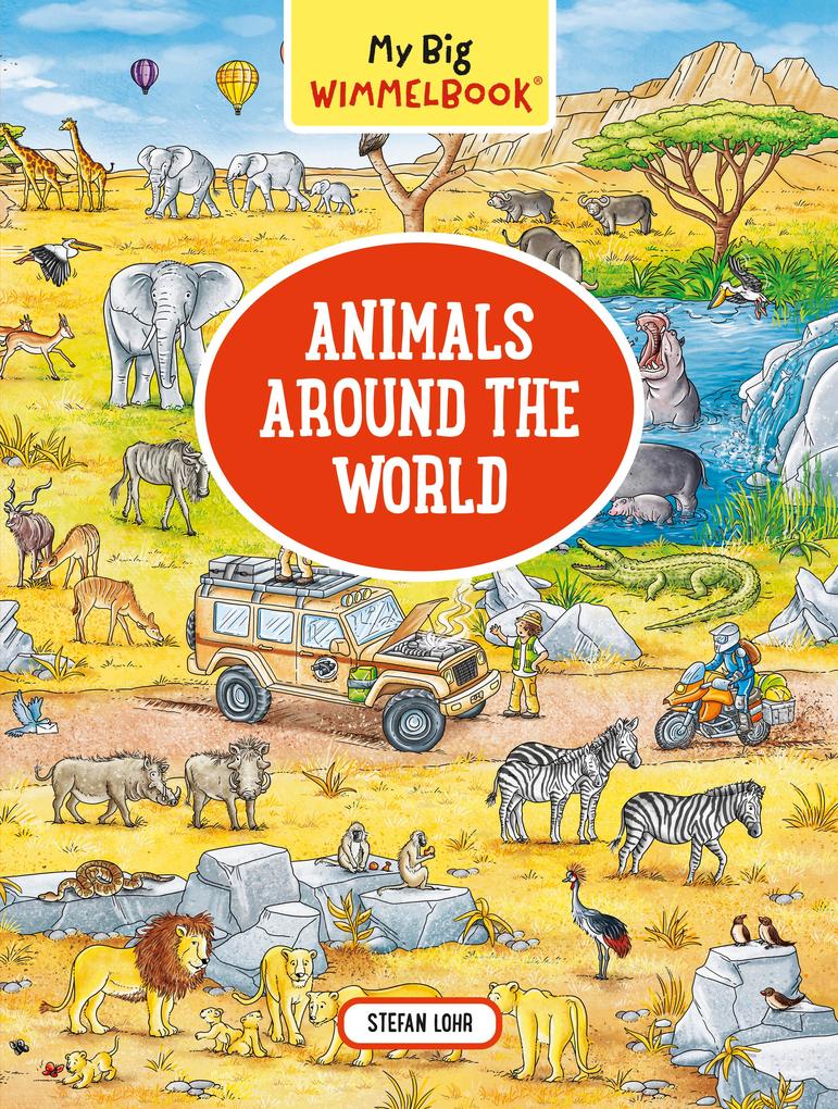 My Big Wimmelbook® - Animals Around the World: A Look-and-Find Book (Kids Tell the Story) (My Big Wimmelbooks)