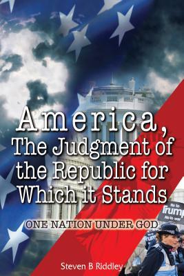 America The Judgment of the Republic for Which it Stands