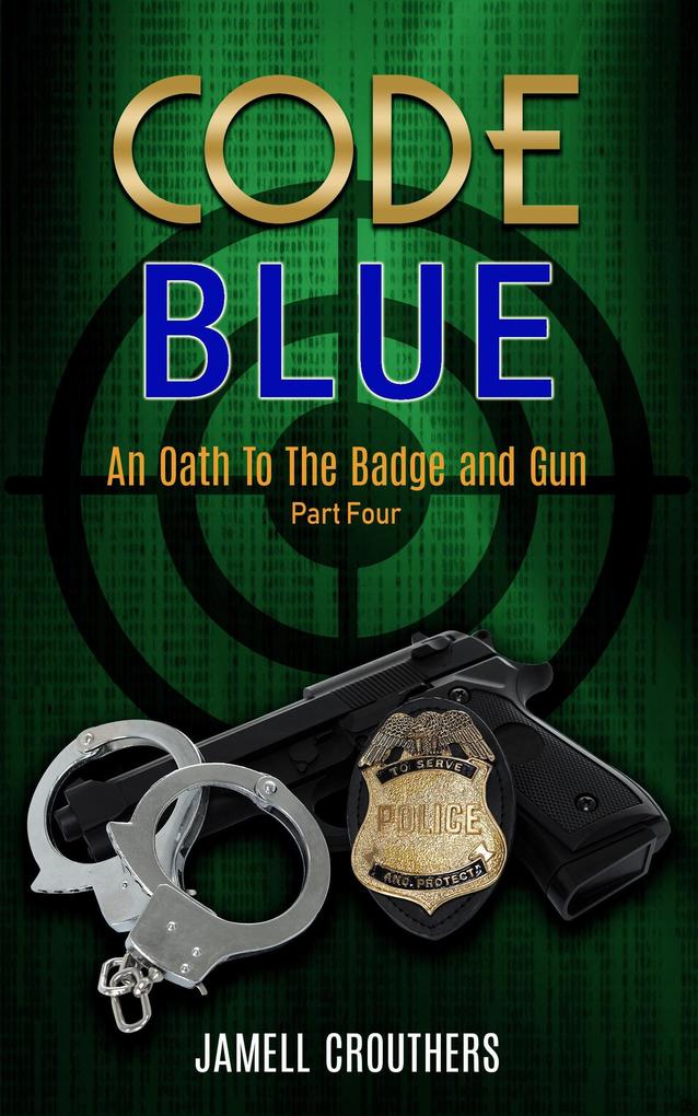 Code Blue: An Oath to the Badge and Gun 4