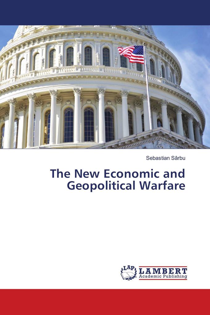 The New Economic and Geopolitical Warfare