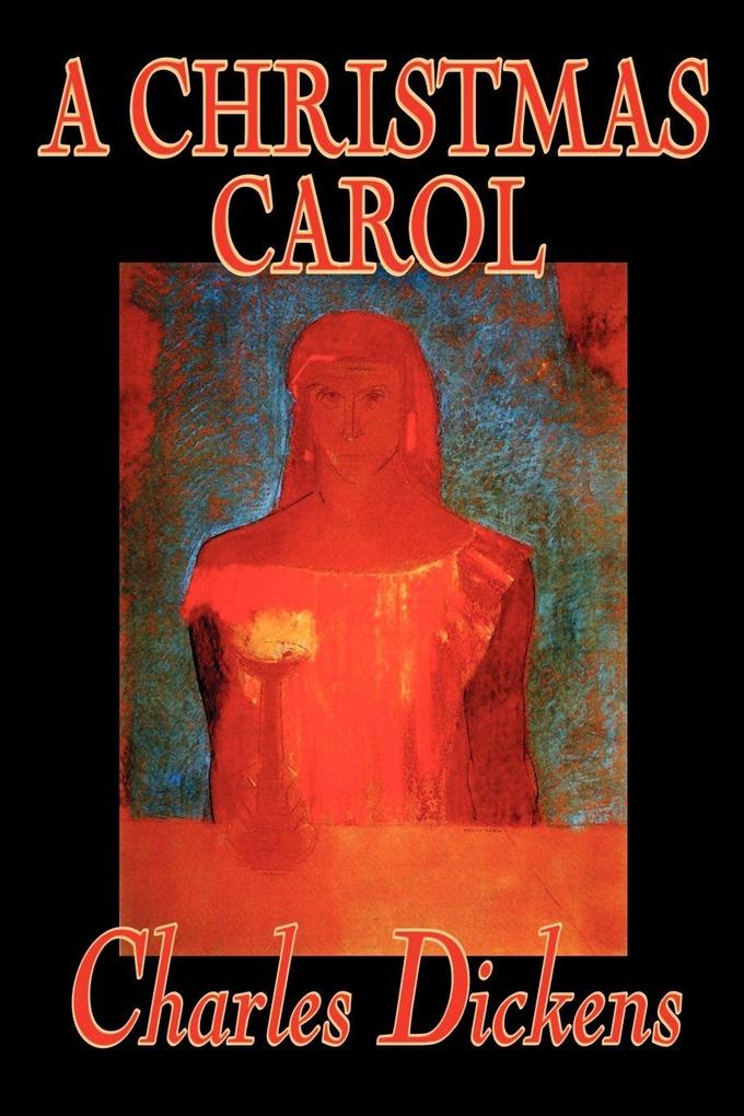 A Christmas Carol by Charles Dickens Fiction Classics