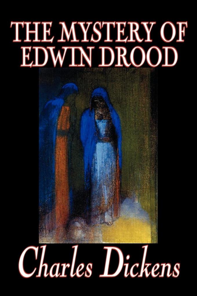 The Mystery of Edwin Drood by Charles Dickens Fiction Classics Literary
