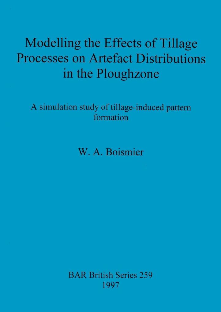 Modelling the Effects of Tillage Processes on Artefact Distributions in the Ploughzone