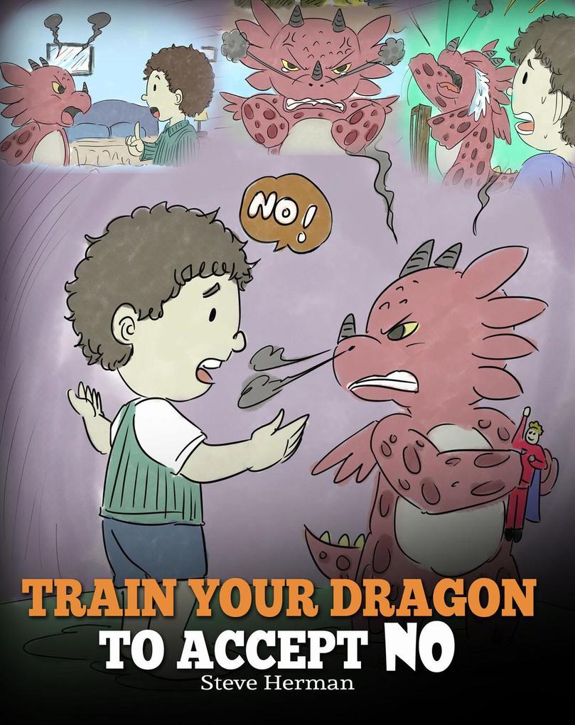 Train Your Dragon To Accept No (My Dragon Books #7)