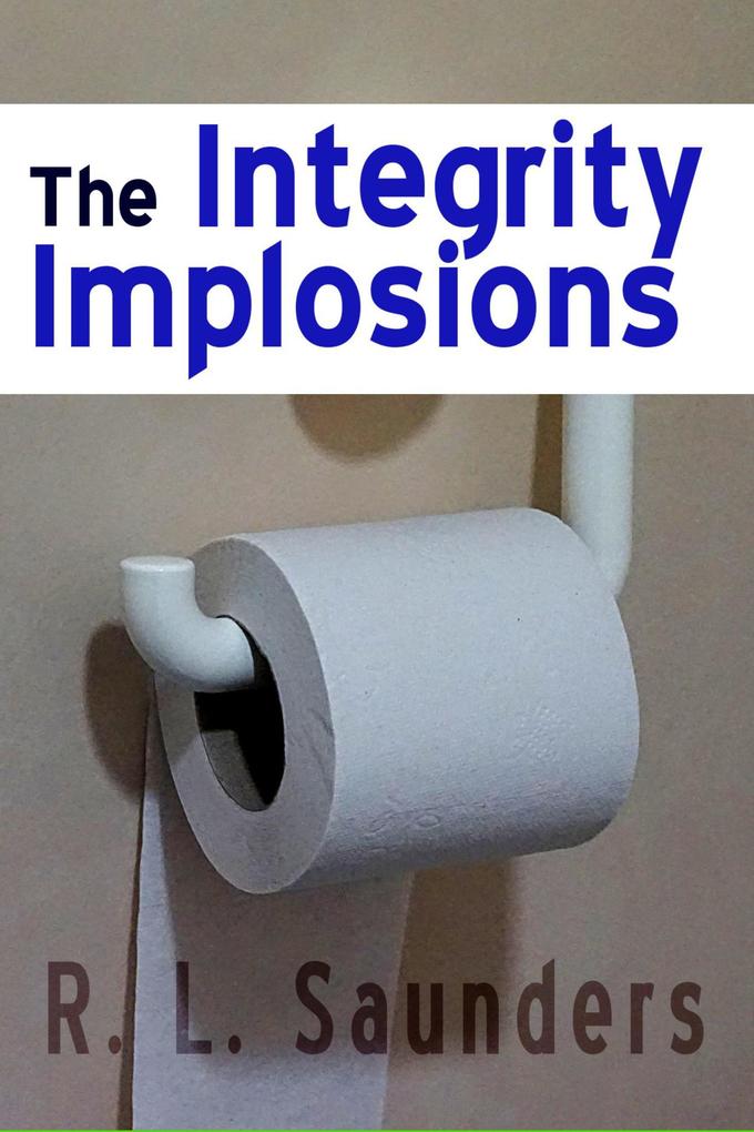 The Integrity Implosions (Short Fiction Young Adult Science Fiction Fantasy)