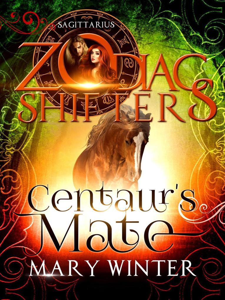 Centaur‘s Mate: A Zodiac Shifters Paranormal Romance: Saggitarius