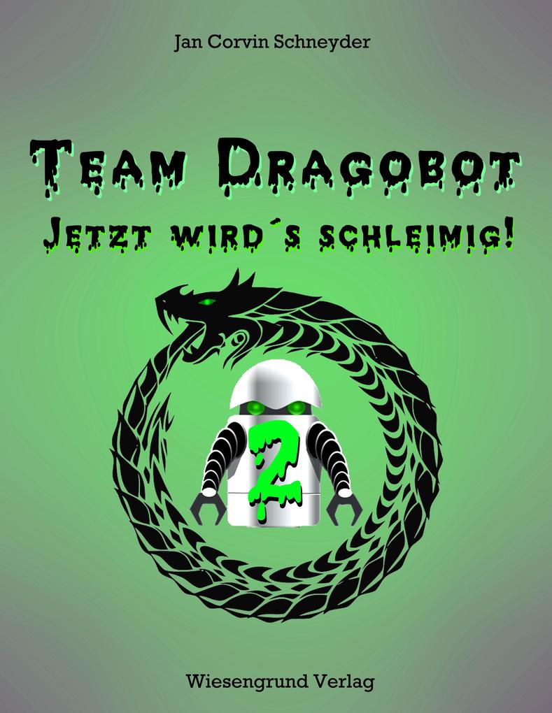 Team Dragobot - Jetzt wird‘s schleimig!