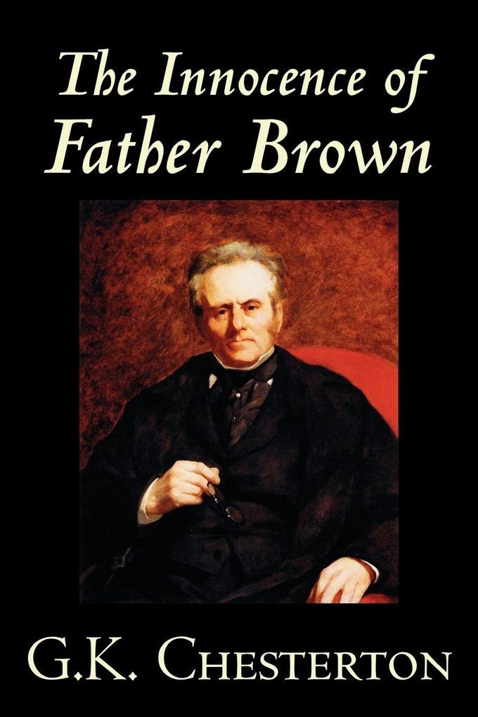 The Innocence of Father Brown by G.K. Chesterton Fiction Mystery & Detective