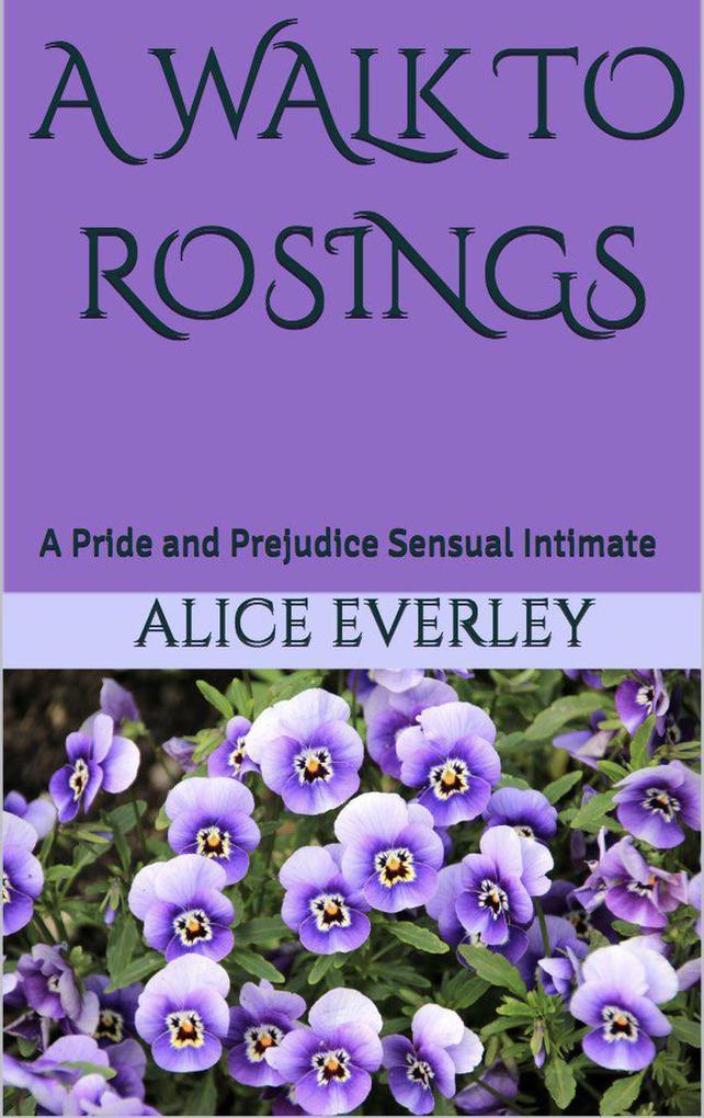 A Walk to Rosings: A Pride and Prejudice Sensual Intimate (A Scandal at Hunsford #1)