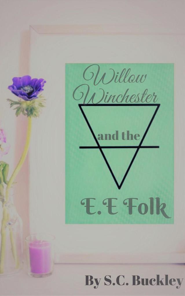 Willow Winchester and the E.E Folk
