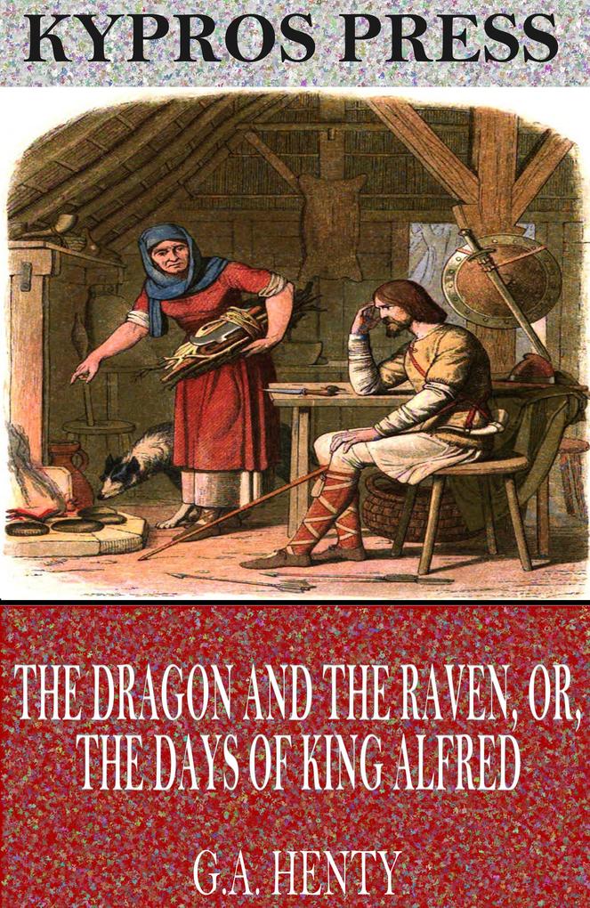 The Dragon and the Raven or The Days of King Alfred