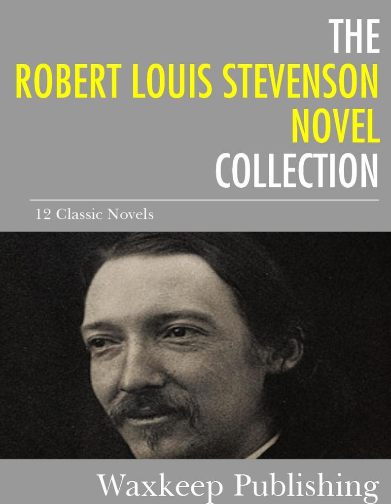 The Robert Louis Stevenson Novels Collection