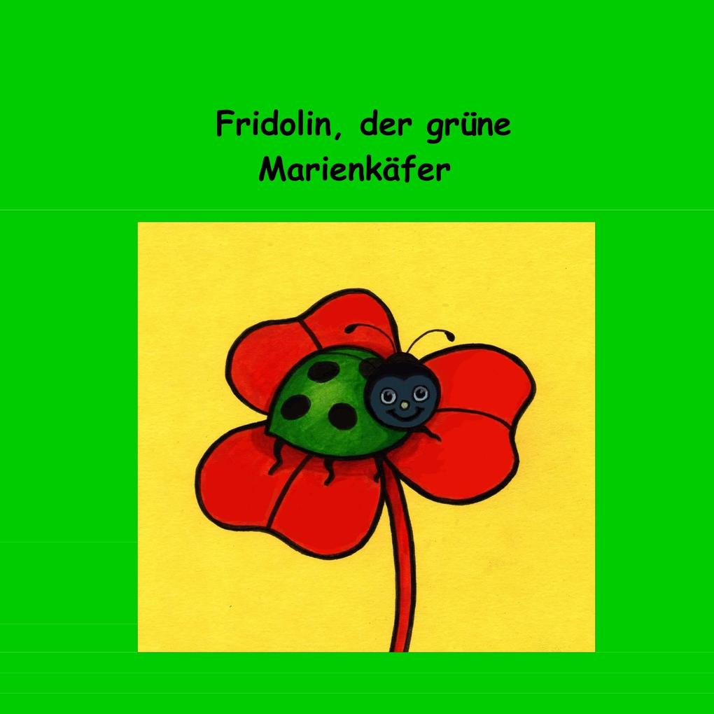 Fridolin der grüne Marienkäfer