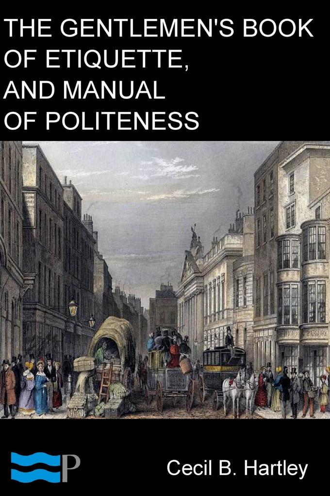 The Gentlemen‘s Book of Etiquette and Manual of Politeness