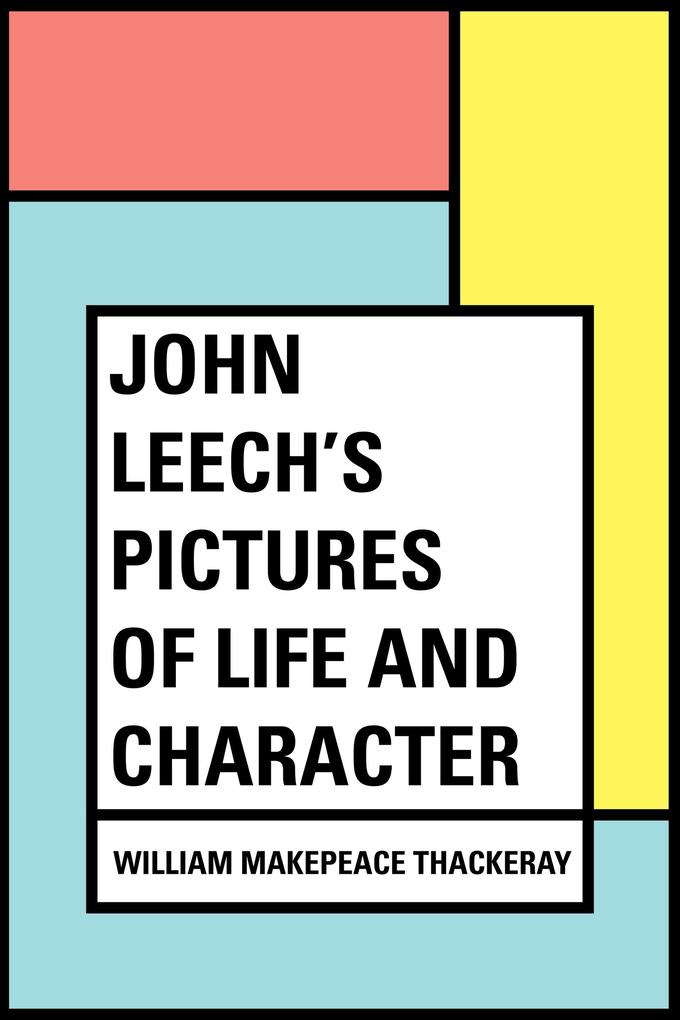 John Leech‘s Pictures of Life and Character