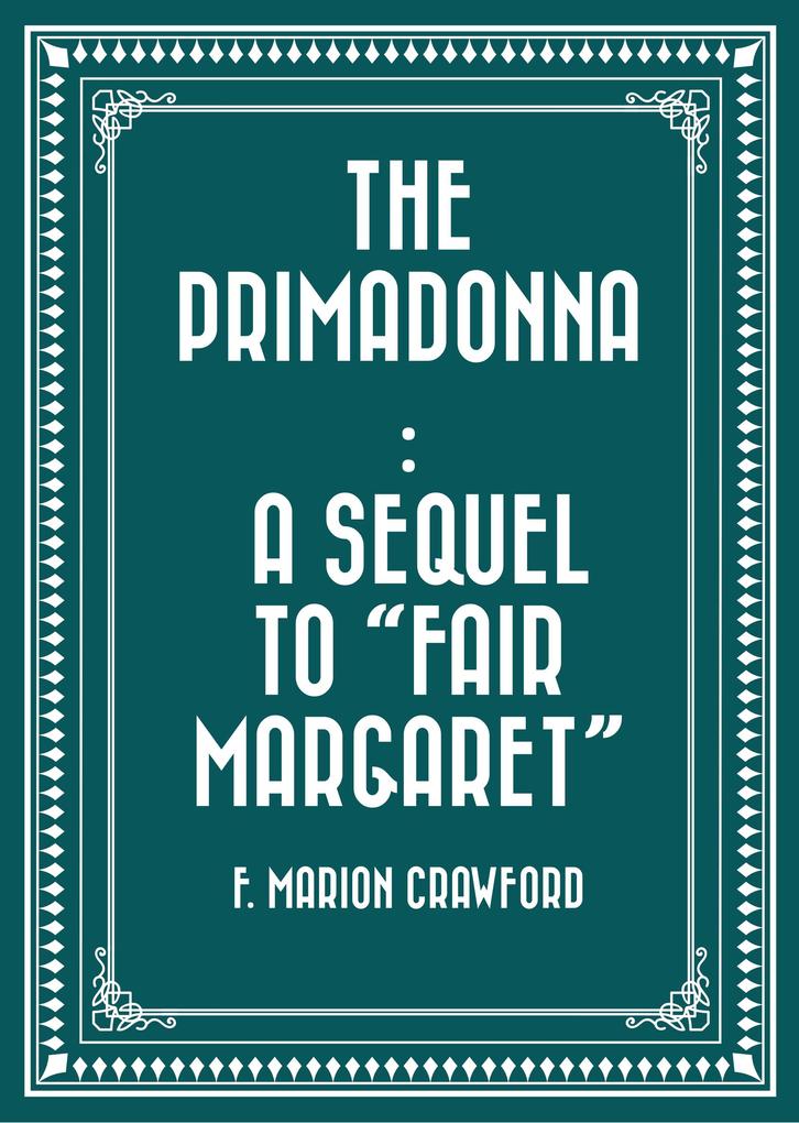 The Primadonna : A Sequel to Fair Margaret