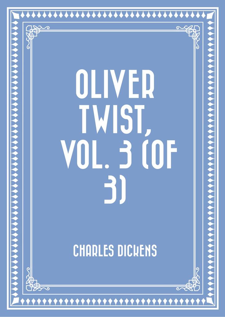 Oliver Twist Vol. 3 (of 3)