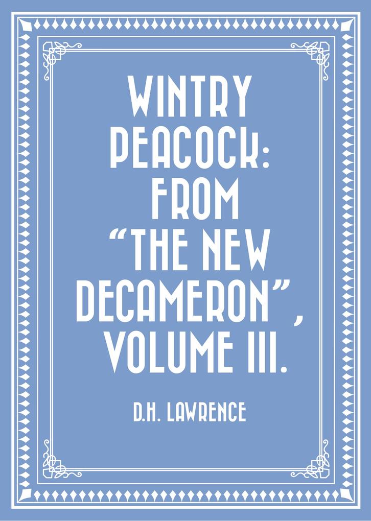 Wintry Peacock: From The New Decameron Volume III.
