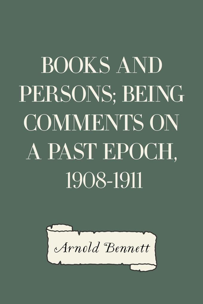 Books and Persons; Being Comments on a Past Epoch 1908-1911