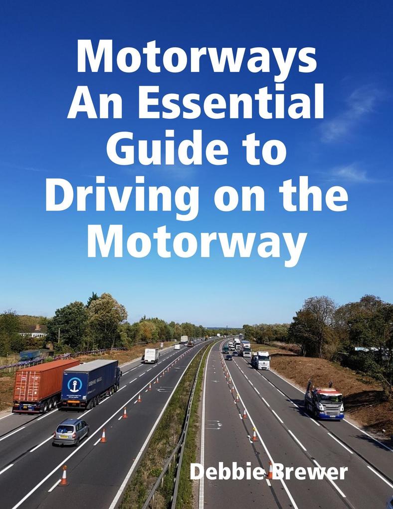 Motorways An Essential Guide to Driving on the Motorway