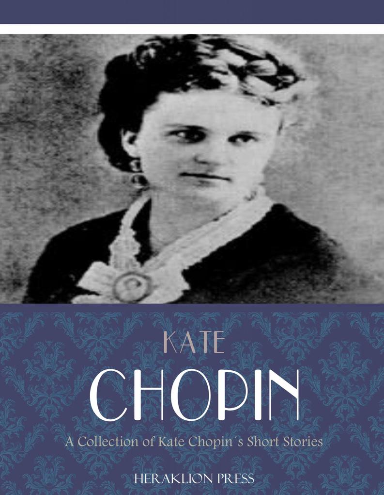 A Collection of Kate Chopin‘s Short Stories