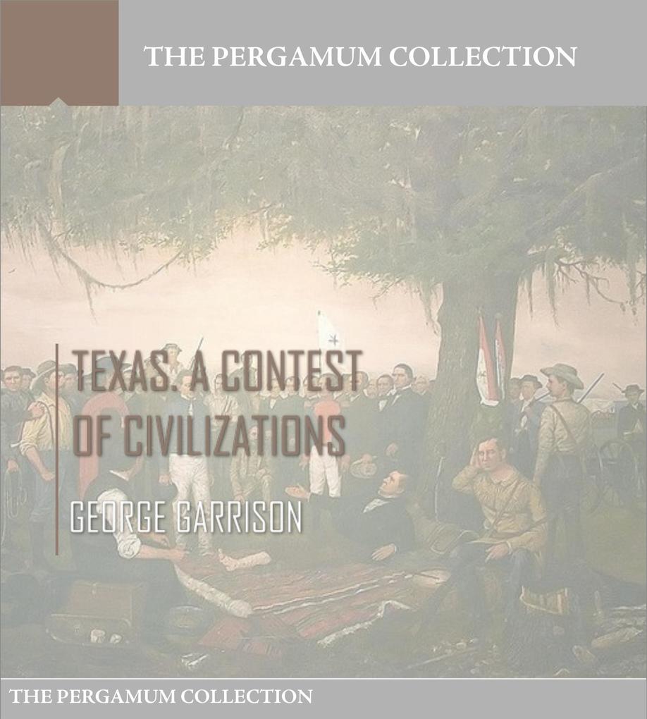 Texas. A Contest of Civilizations