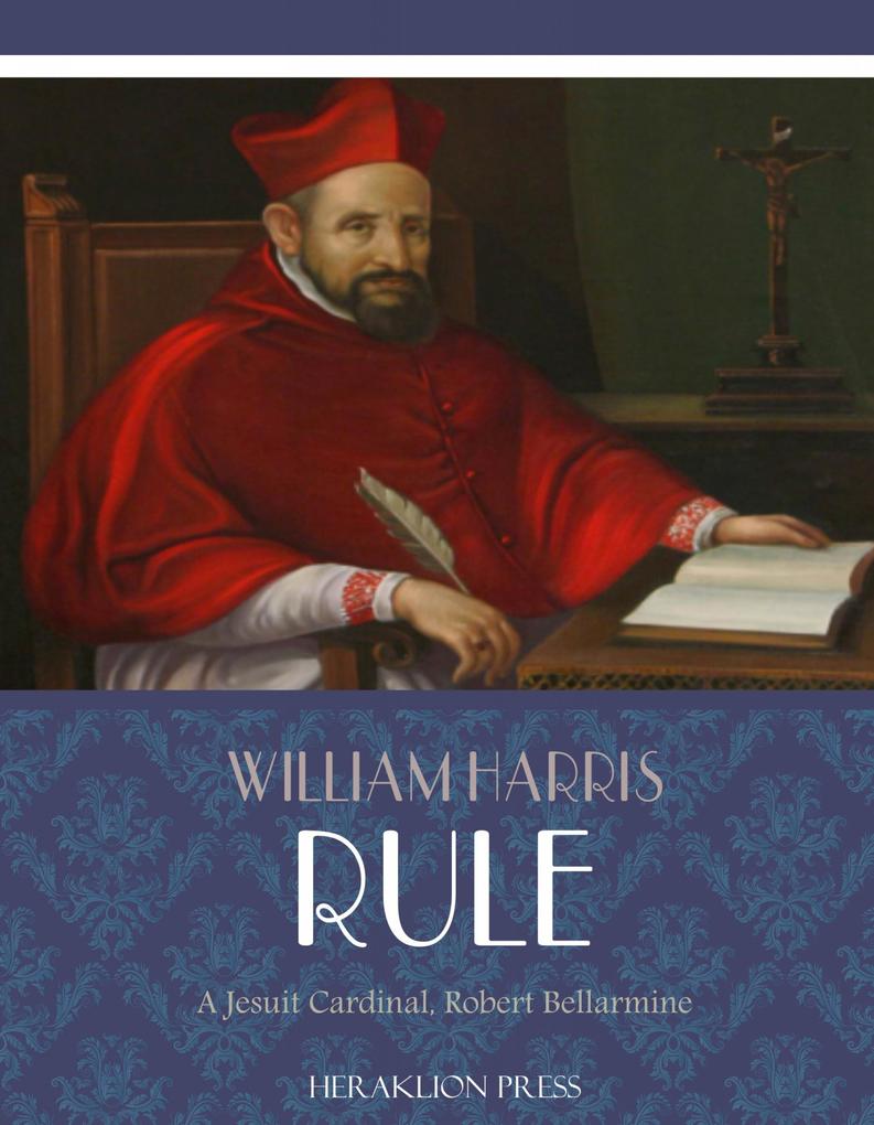 A Jesuit Cardinal Robert Bellarmine