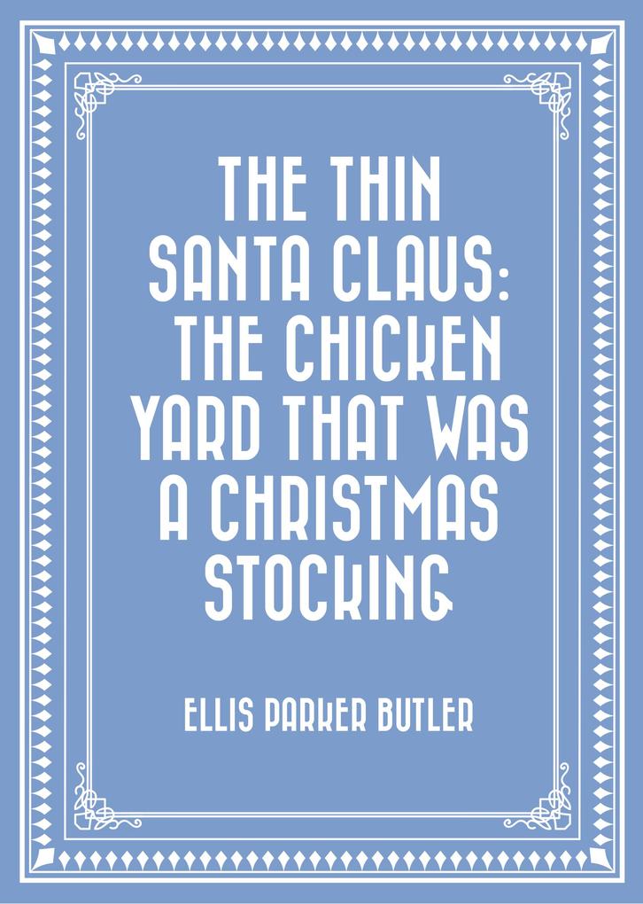 The Thin Santa Claus: The Chicken Yard That Was a Christmas Stocking