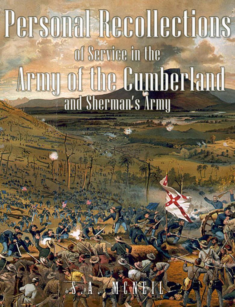 Personal Recollections of Service in the Army of the Cumberland and Sherman‘s Army