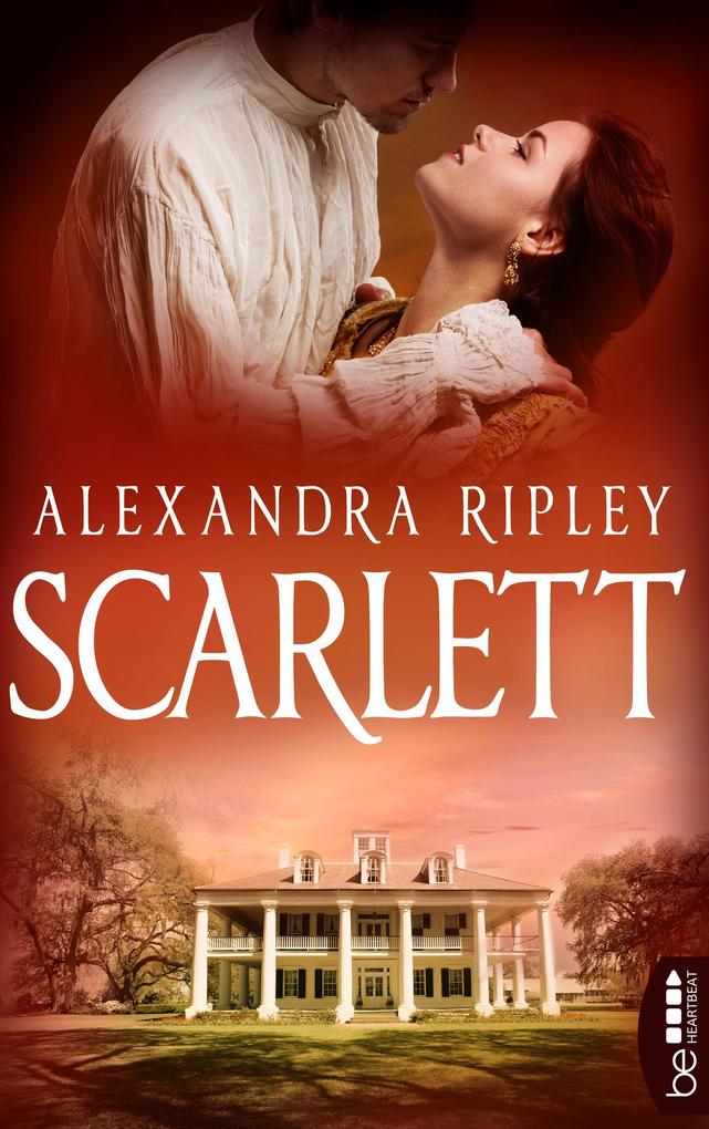 Scarlett - Die Fortsetzung von »Vom Winde verweht« - Alexandra Ripley