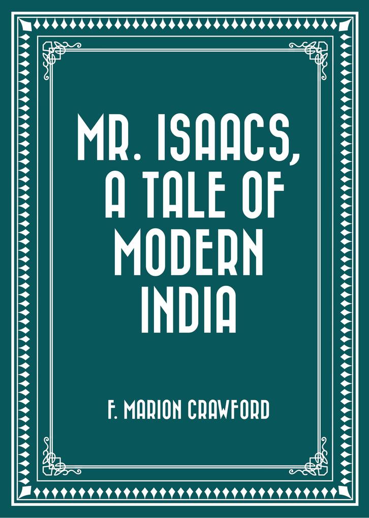 Mr. Isaacs A Tale of Modern India