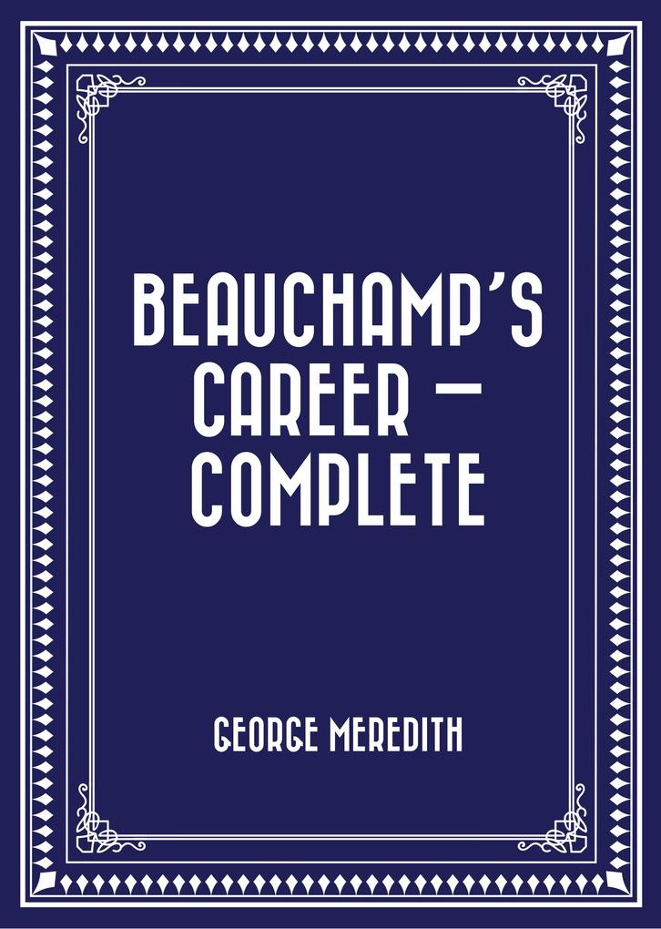 Beauchamp‘s Career - Complete