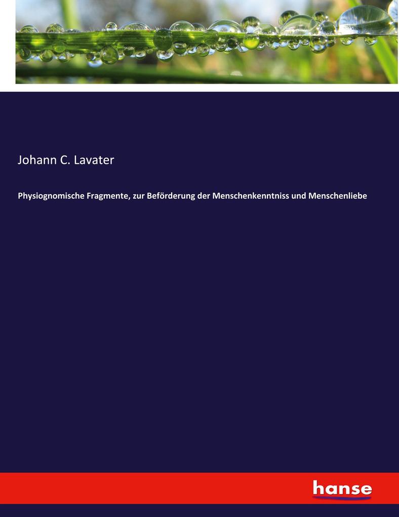 Physiognomische Fragmente zur Beförderung der Menschenkenntniss und Menschenliebe - Johann Caspar Lavater