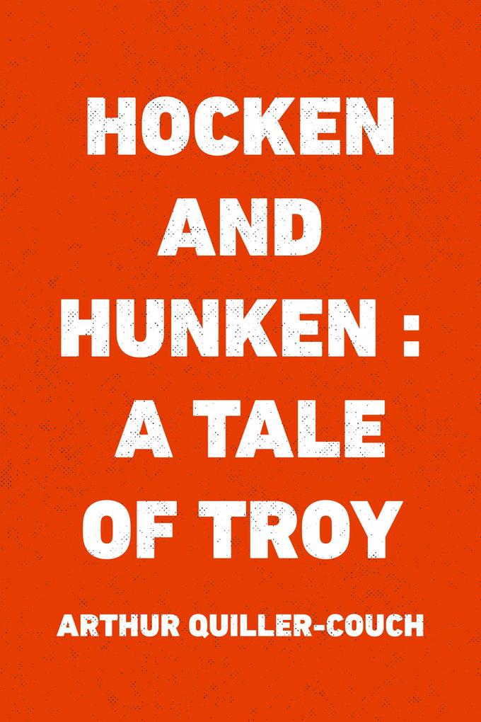 Hocken and Hunken : A Tale of Troy