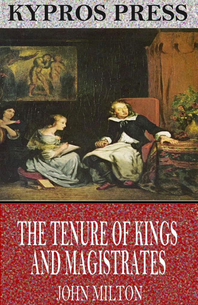 The Tenure of Kings and Magistrates