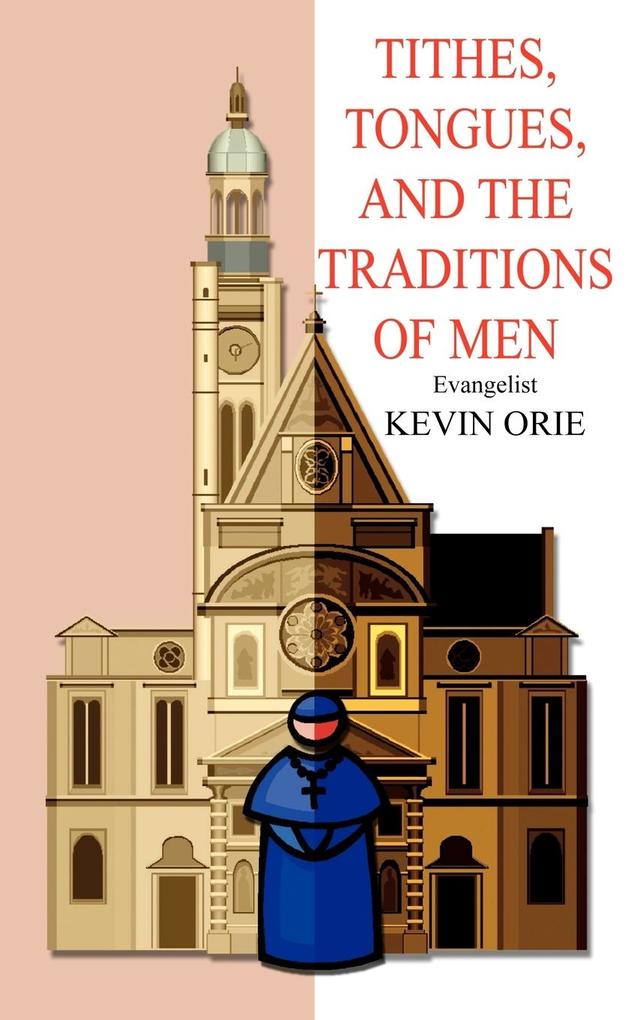 Tithes Tongues and the Traditions of Men