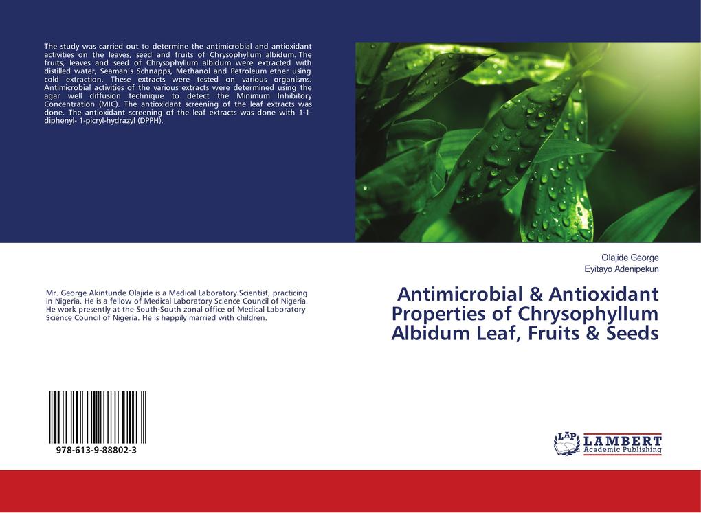 Antimicrobial & Antioxidant Properties of Chrysophyllum Albidum Leaf Fruits & Seeds
