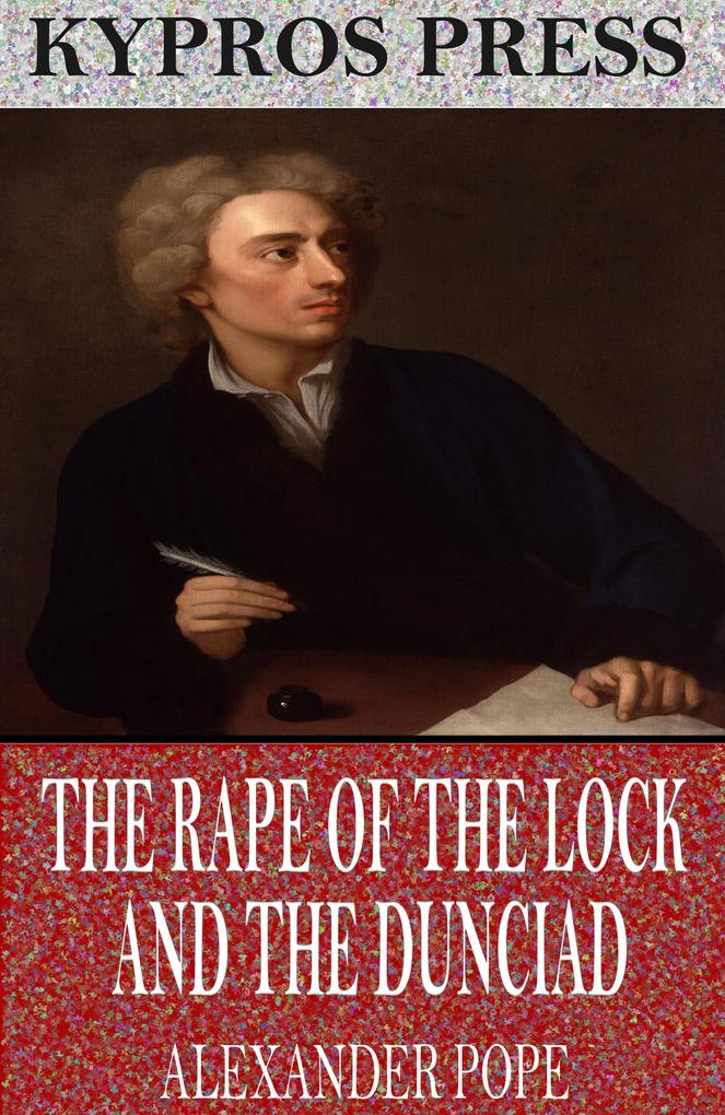 The Rape of the Lock and the Dunciad