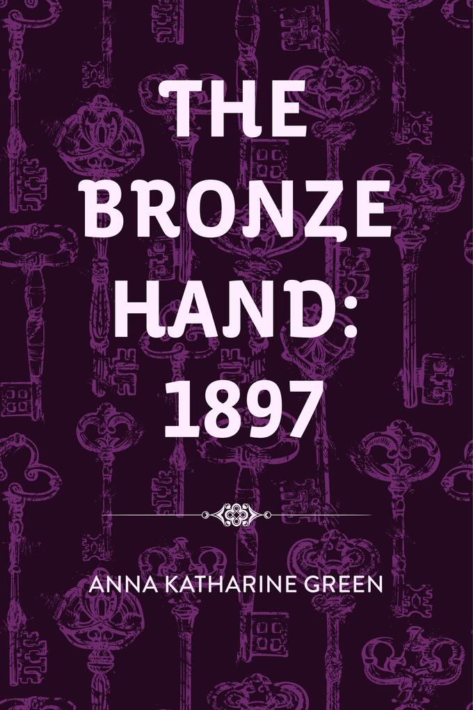 The Bronze Hand: 1897