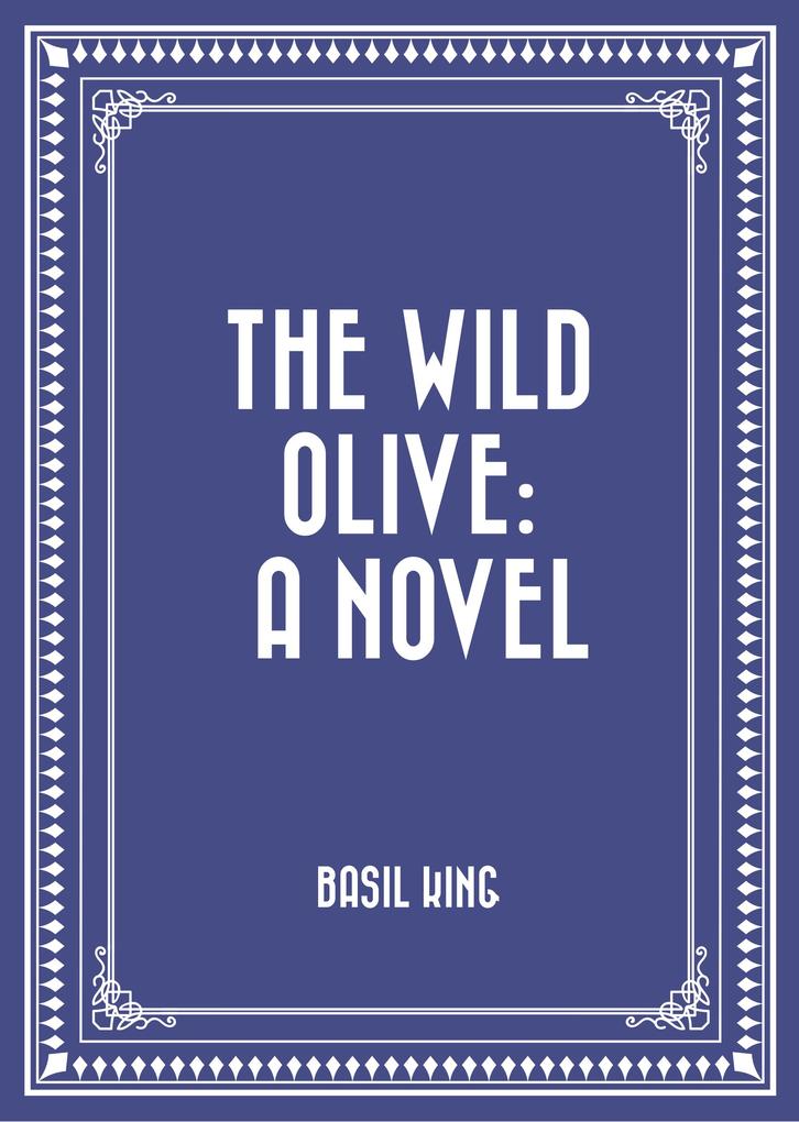 The Wild Olive: A Novel
