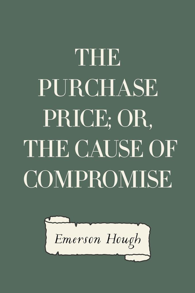 The Purchase Price; Or The Cause of Compromise