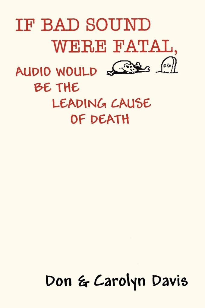 If Bad Sound Were Fatal Audio Would Be the Leading Cause of Death