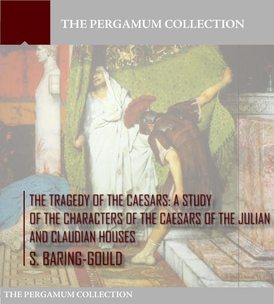 The Tragedy of the Caesars - Sabine Baring-Gould
