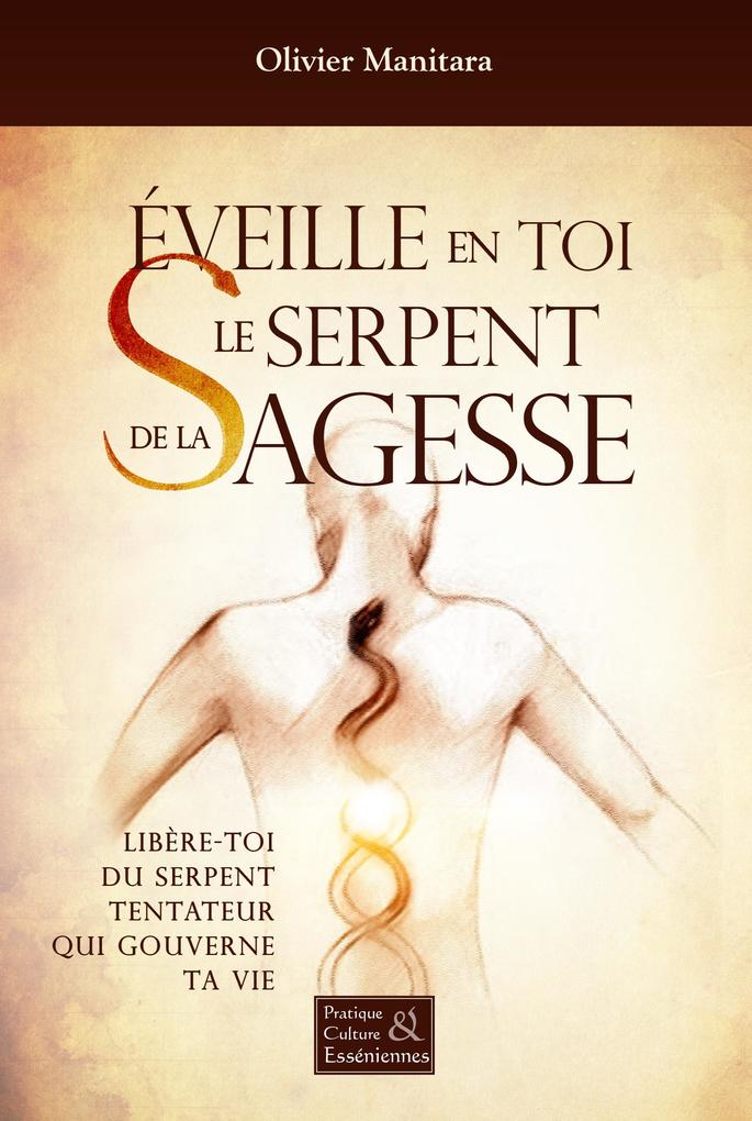 Eveille en toi le serpent de la Sagesse