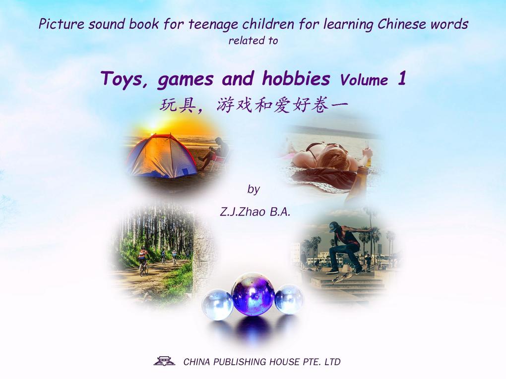 Picture sound book for teenage children for learning Chinese words related to Toys games and hobbies Volume 1