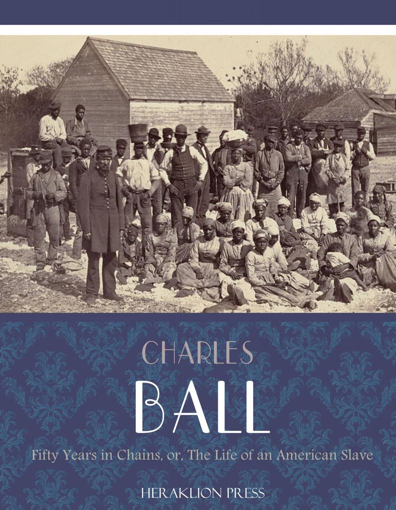 Fifty Years in Chains or The Life of an American Slave