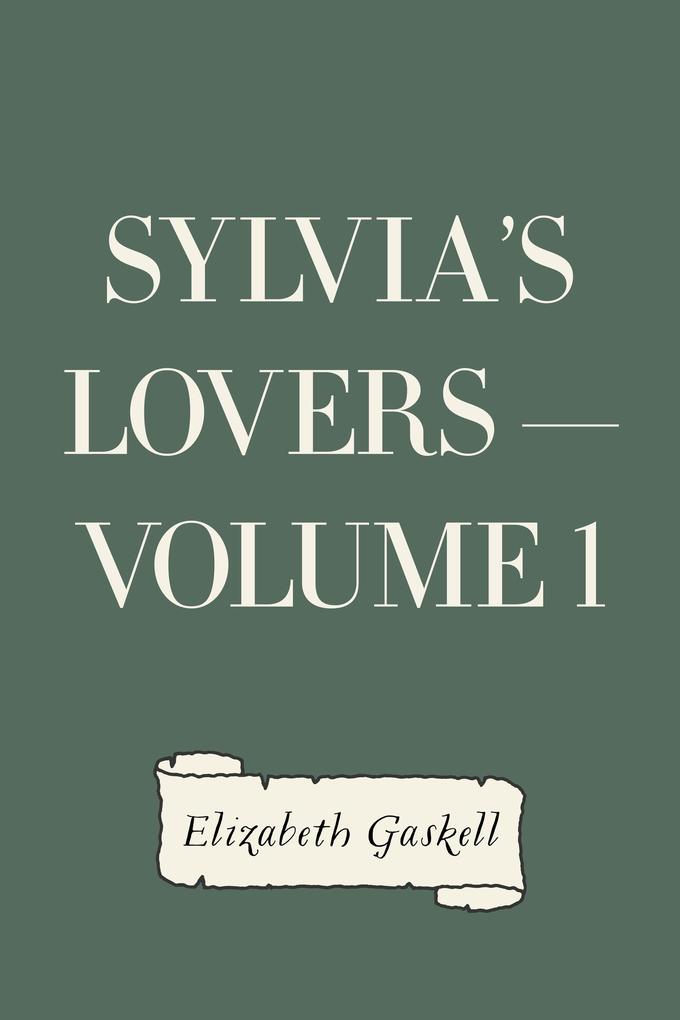 Sylvia‘s Lovers - Volume 1